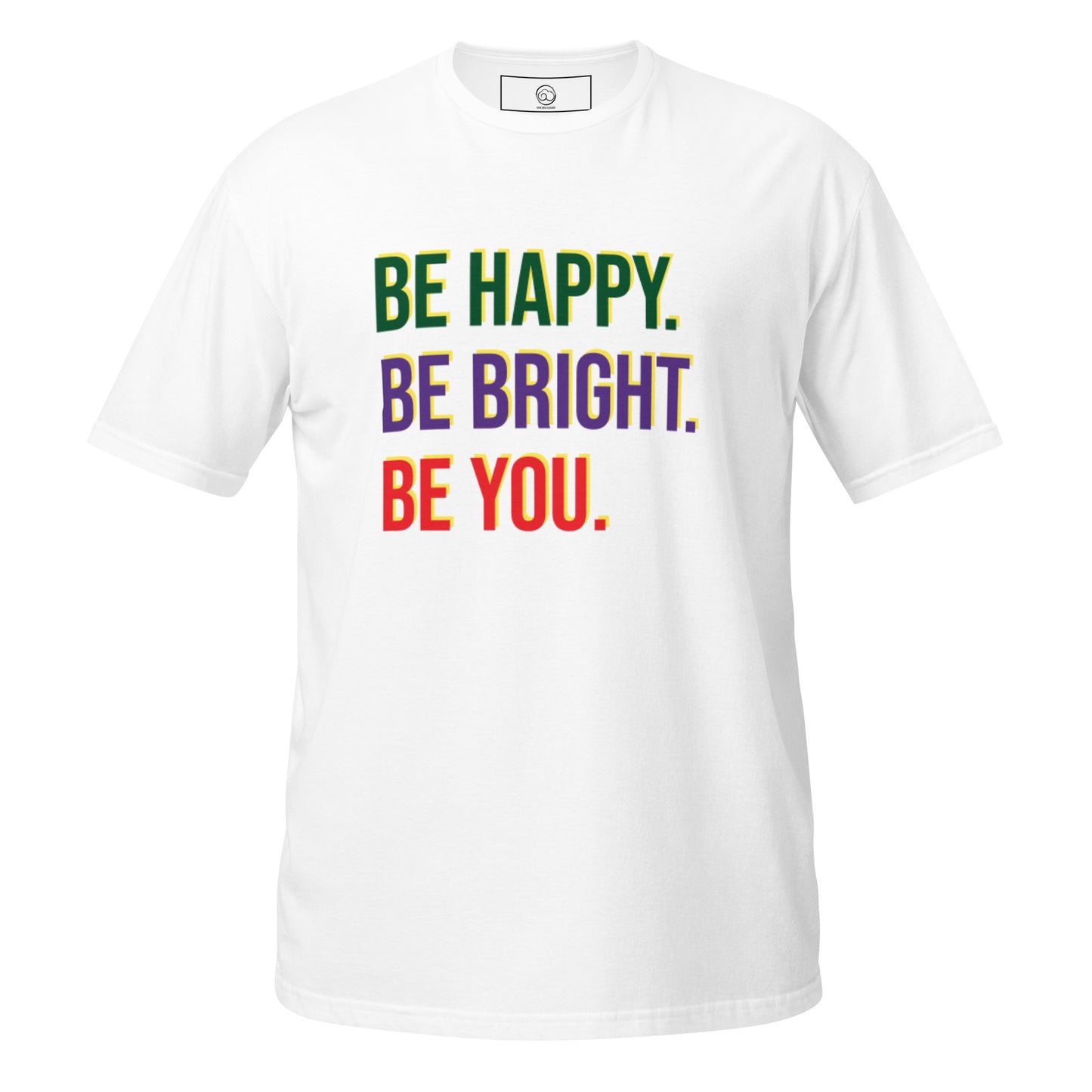 Be Bright. Be Happy. Be You Short-Sleeve T-Shirt